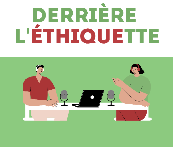 Derrière l’éthiquette – Les podcasts responsables !