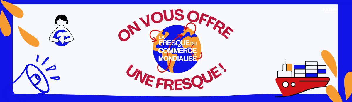 On vous offre une fresque : FAIRe vient animer une Fresque du Commerce mondialisé dans votre lieu